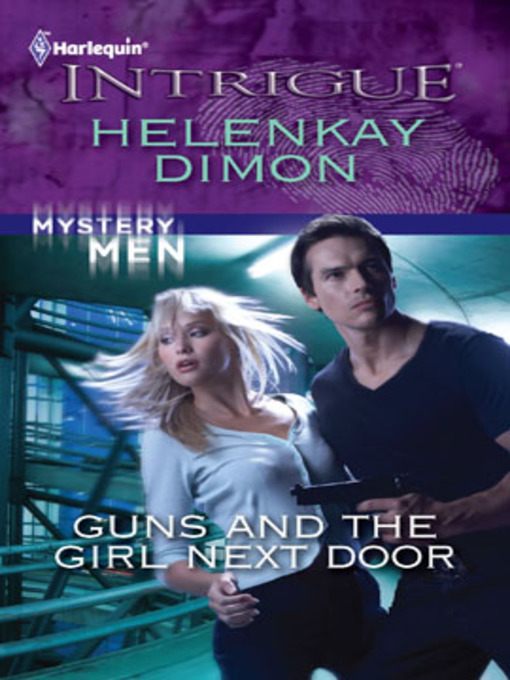 Title details for Guns and the Girl Next Door by HelenKay Dimon - Available